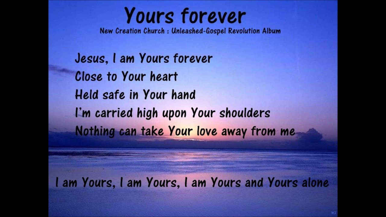 Yours Forever-New Creation Church (Unleashed-Gospel Revolution Album)