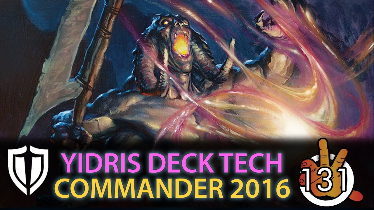 Yidris, Maelstrom Wielder - Entropic Uprising C16 Deck Tech | The Command Zone 131