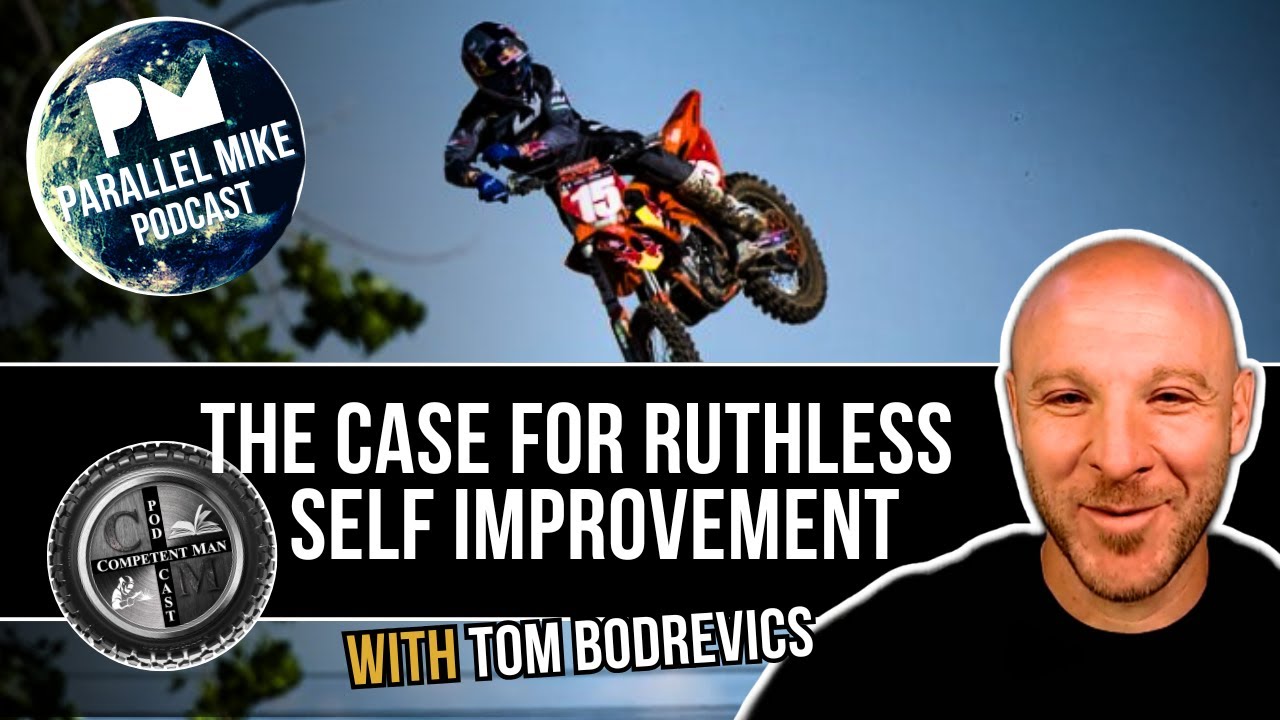 The Case For Ruthless Self Improvement with Tom Bodrovics