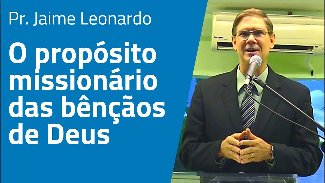 Salmo 67 - O Propósito Missionário das Bençãos de Deus - Pr. Jaime Leonardo