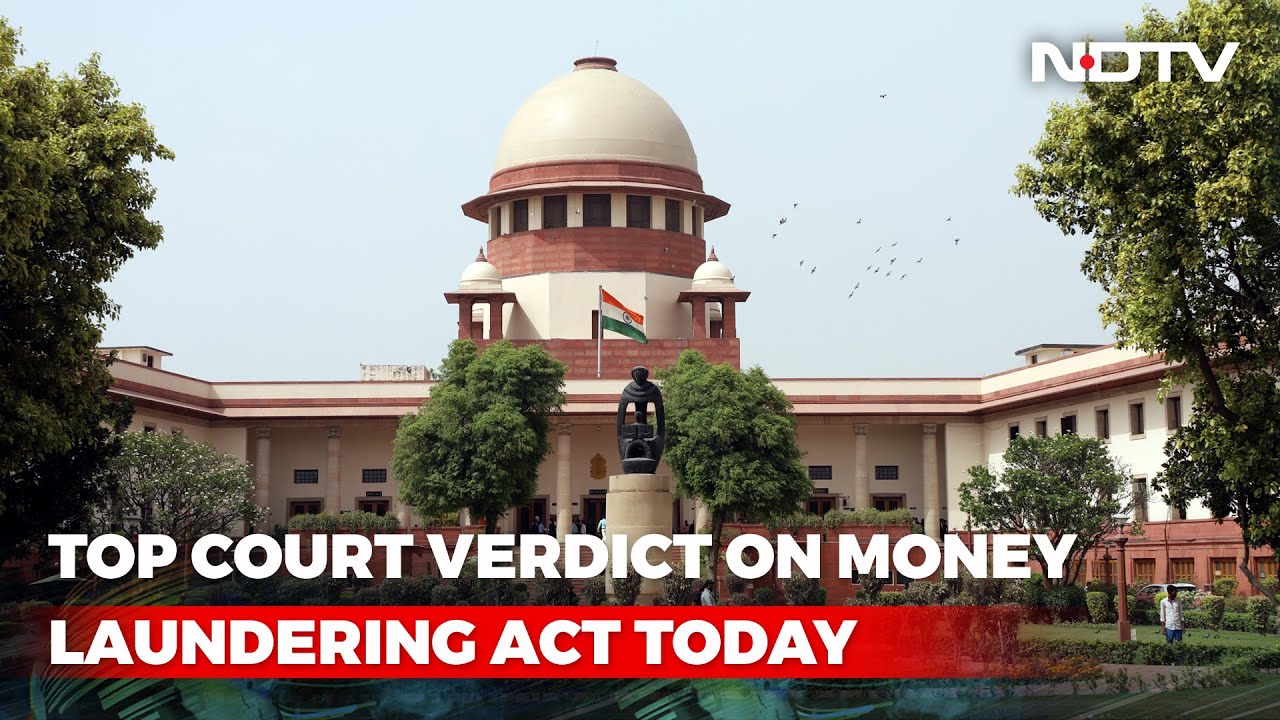 Supreme Court Verdict On Pleas Challenging Money Laundering Act Today