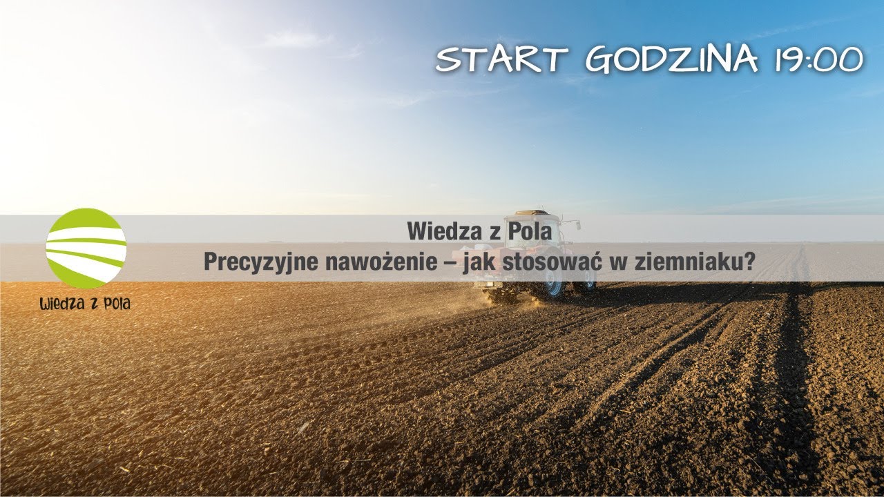 Wiedza z pola: precyzyjne nawożenie - jak stosować w ziemniaku?