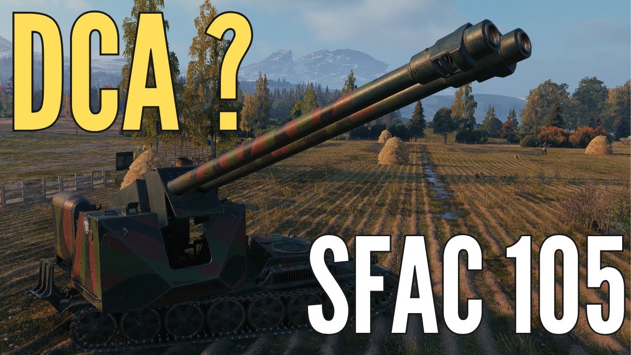 NON, ce n'est pas une DCA (Je répète !), Guide du SFAC 105 sur World of Tanks