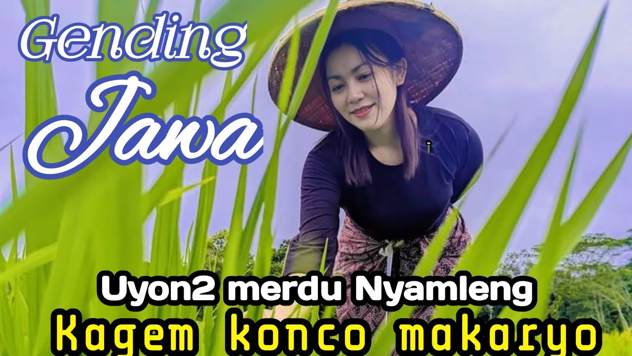 GENDING JAWA -UYON UYON MERDU NYAMLENG KAGEM KONCO MAKARYO