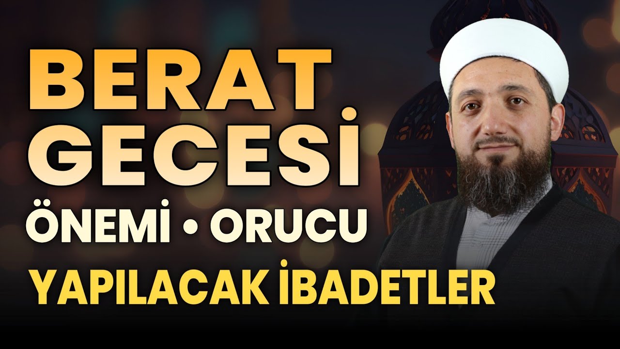 Berat Kandili Yapılacaklar? | Berat Gecesi Fazileti!