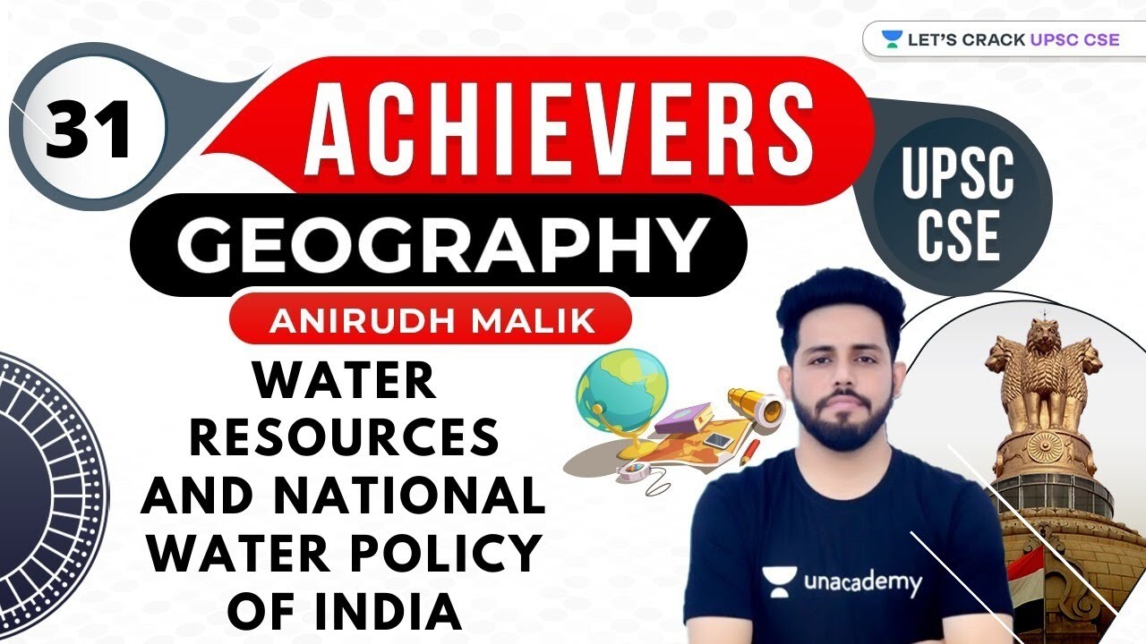 UPSC CSE Achievers | Geography by Anirudh Malik | Water Resources and National Water Policy of India