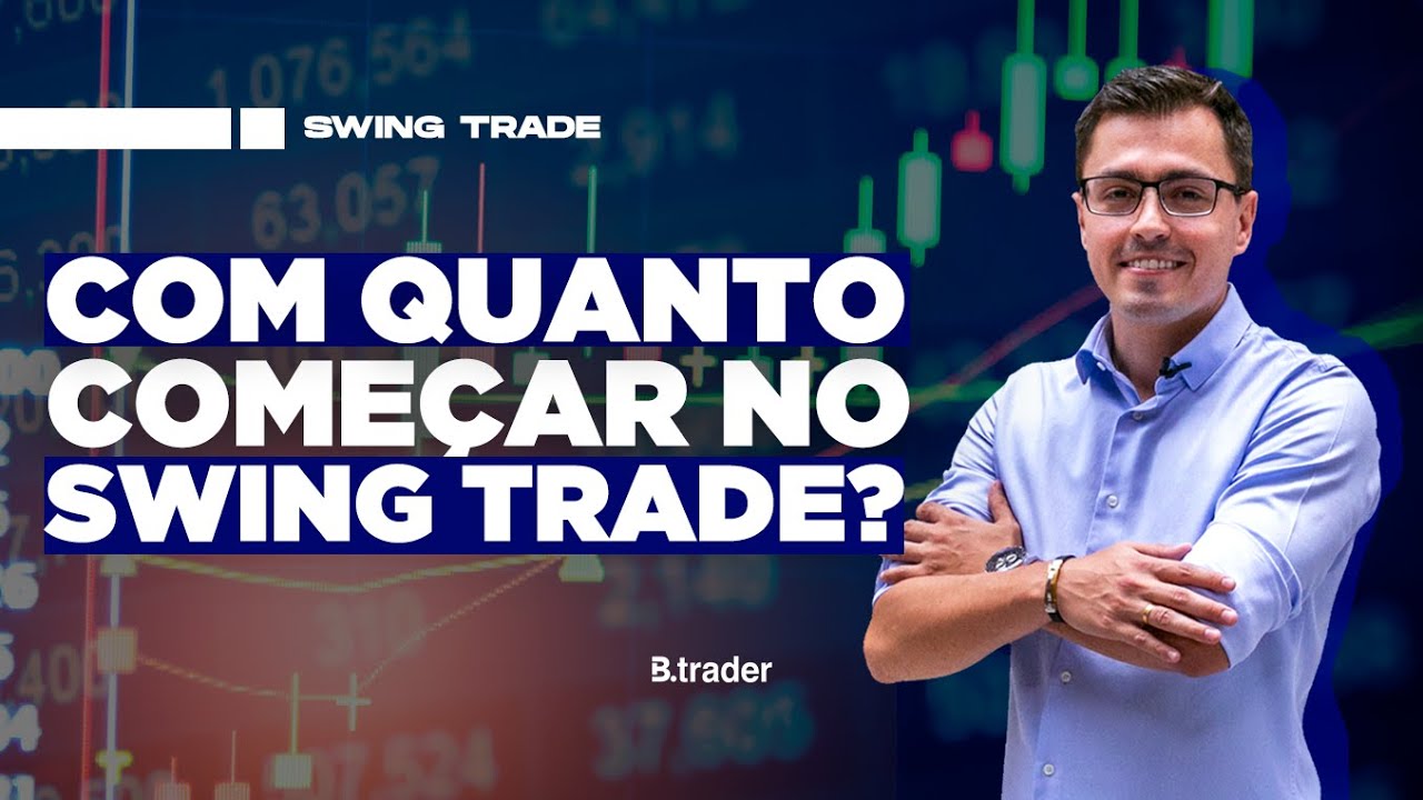 Qual quantia eu preciso ter para começar no Swing Trade?