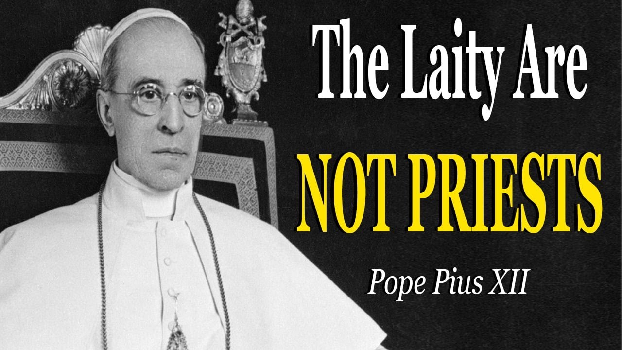 The Laity Are Not Priests | Pope Pius XII