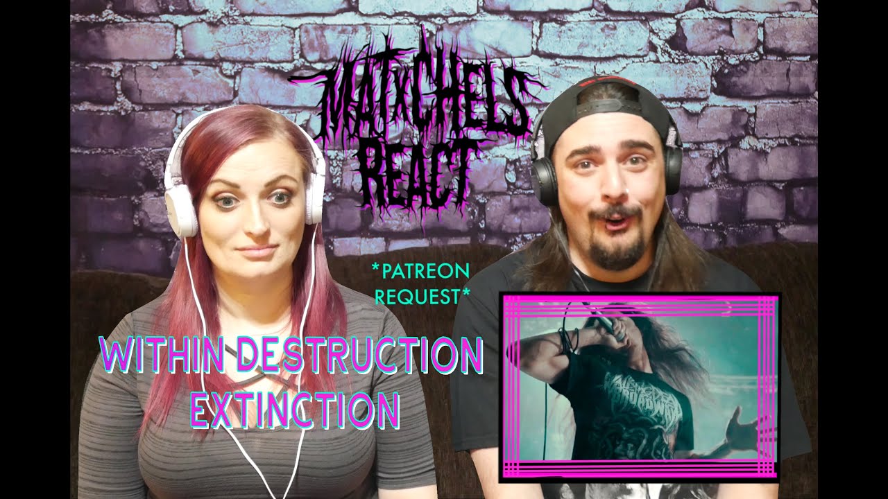 Within Destruction - Extinction (First Time React / Review)