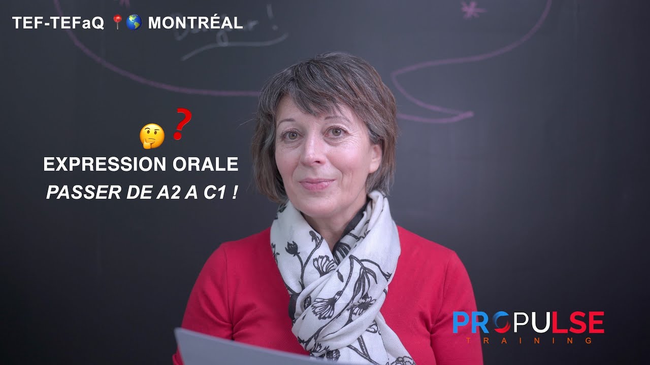 TEF-TEFaQ Montreal-EXPRESSION ORALE-PASSER DE A2 A C1-[Propulse Training]#150