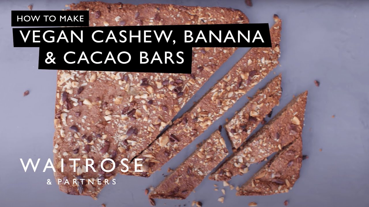 How To Make Vegan Cashew, Banana & Cacao Snack Bars | Waitrose