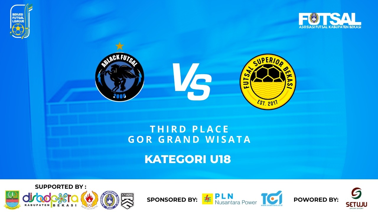 BEKASI FUTSAL LEAGUE 2025 | THIRD PLACE | U-18 | ABLACK FUTSL VS FAS BEKASI