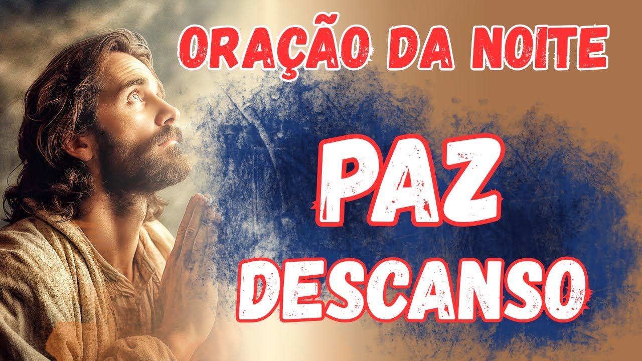 ORAÇÃO PARA UMA NOITE DE PAZ E DESCANSO | Maravilhoso Conselheiro