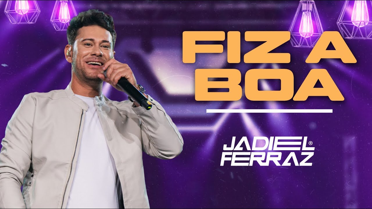JADIEL FERRAZ - FIZ A BOA
