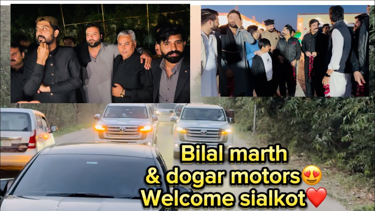 Bilal marth & Dogar motors welcome sialkot❤️ #love #duet #protocol