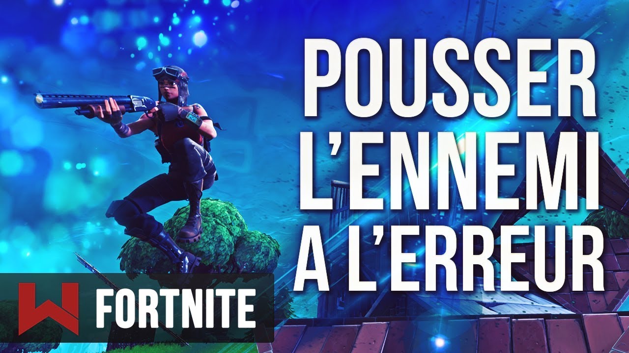 ⚡ TUTO : POUSSER L'ENNEMI A FAIRE DES ERREURS | Fortnite Battle Royale