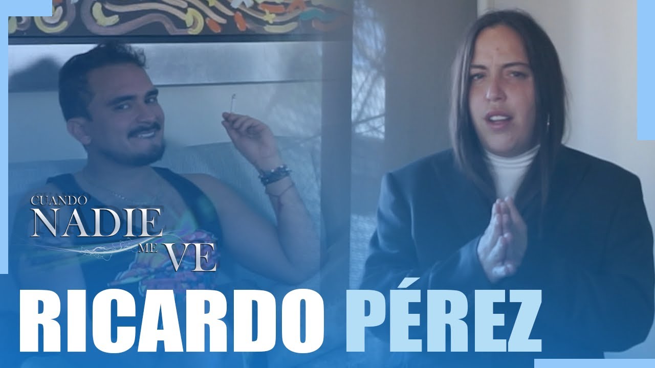 Cuando nadie me ve - Ricardo Pérez (Ep.3)