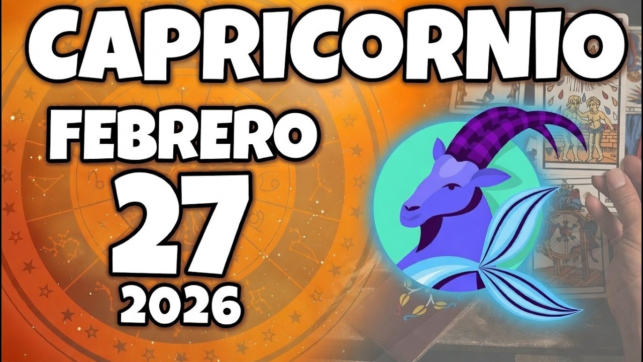 Capricornio ♑ WOW😱 LECCIÓN ESPIRITUAL REVELADA❗😇 27 DE FEBRERO DE 2026 🔮
