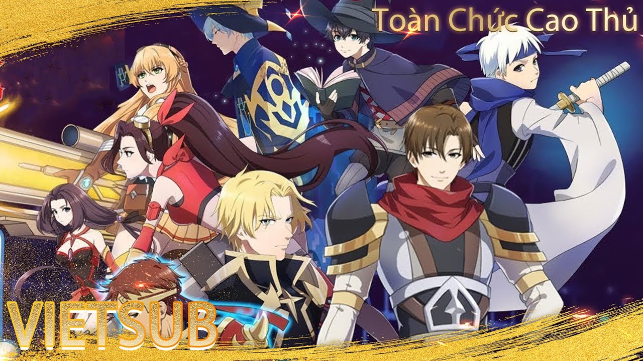 🌟VIETSUB | Toàn Chức Cao Thủ | The King's Avatar Phần Một - Hai -Ba | Yuewen Animation Vietnam