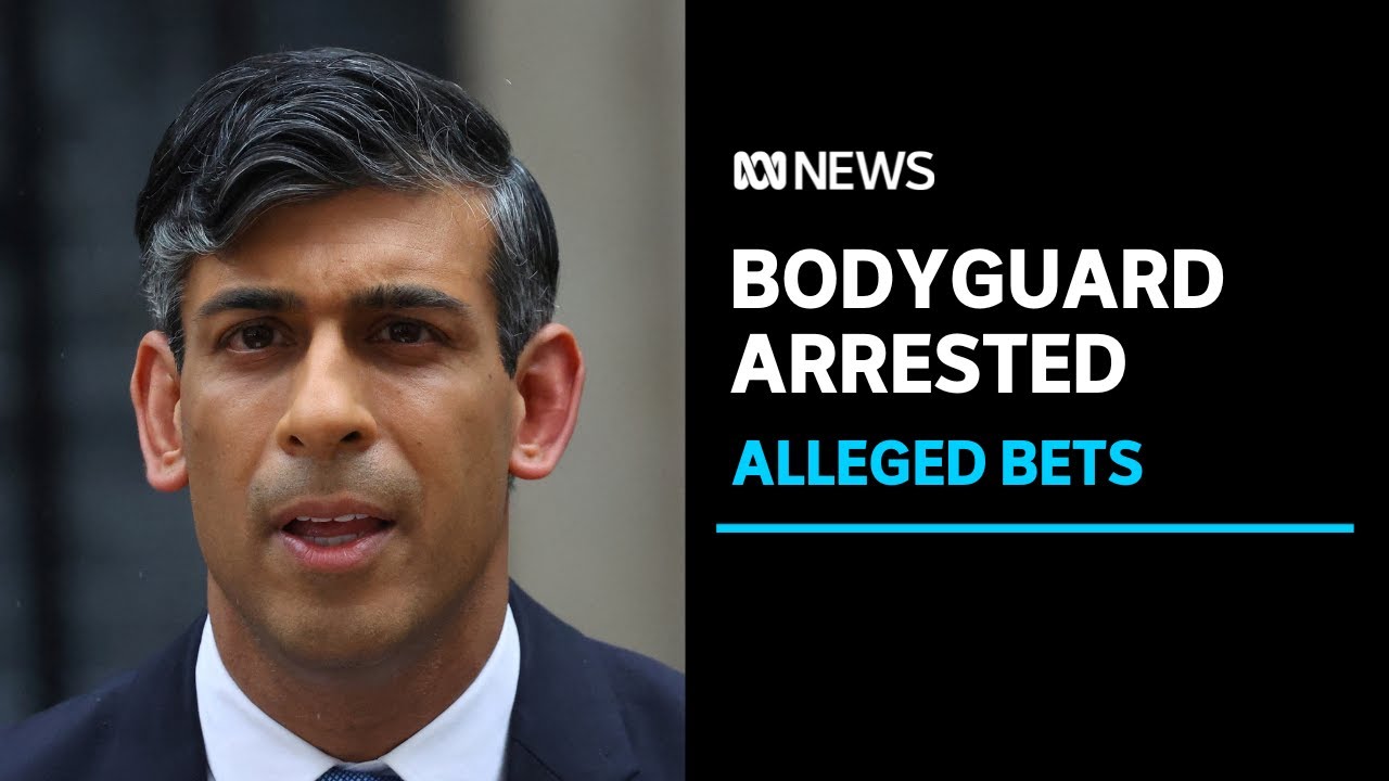 UK Prime Minister Rishi Sunak’s bodyguard arrested over alleged bets on UK election date | ABC News
