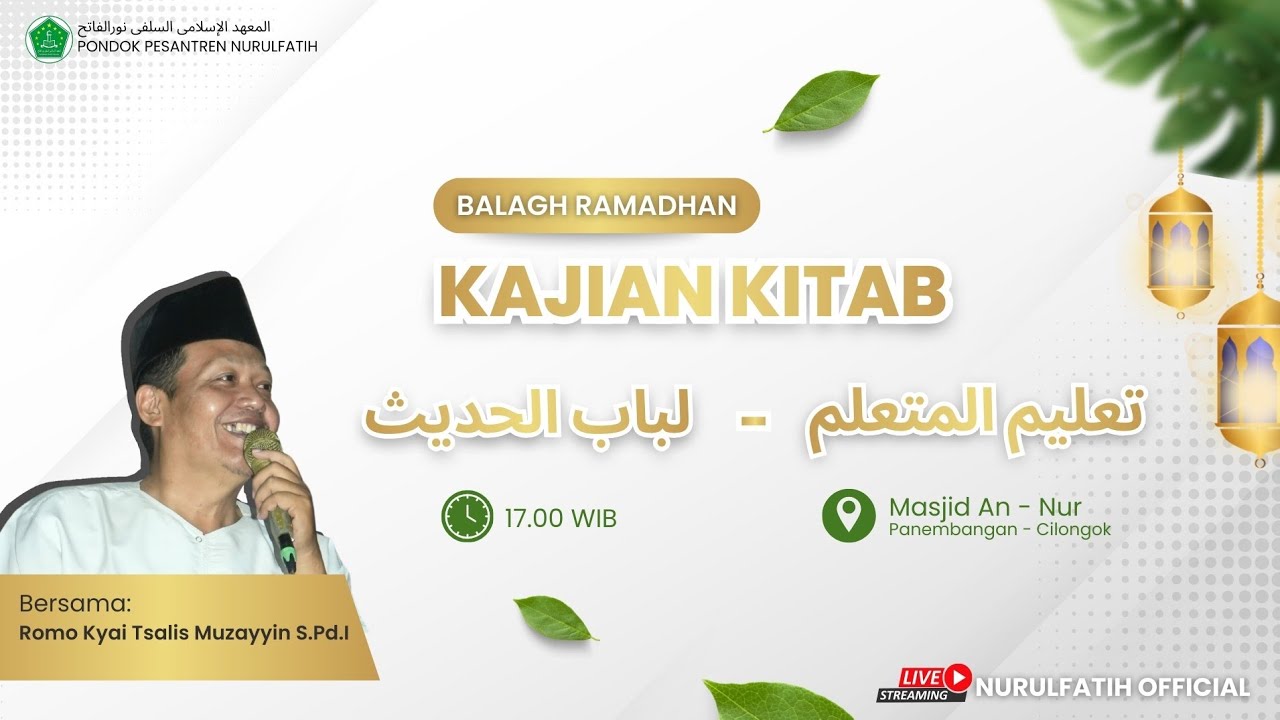 LIVE BALAGH RAMADHAN KAJIAN KITAB TA'LIMULMUTA'ALIM DAN KITAB LUBABUL HADIST BERSAMA KYAI TSALIS M