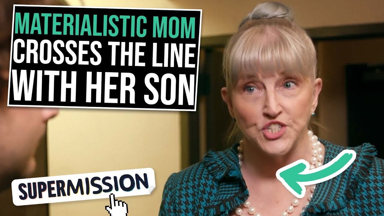 Materialistic Mom Disrespects Son And His Girlfriend | Supermission