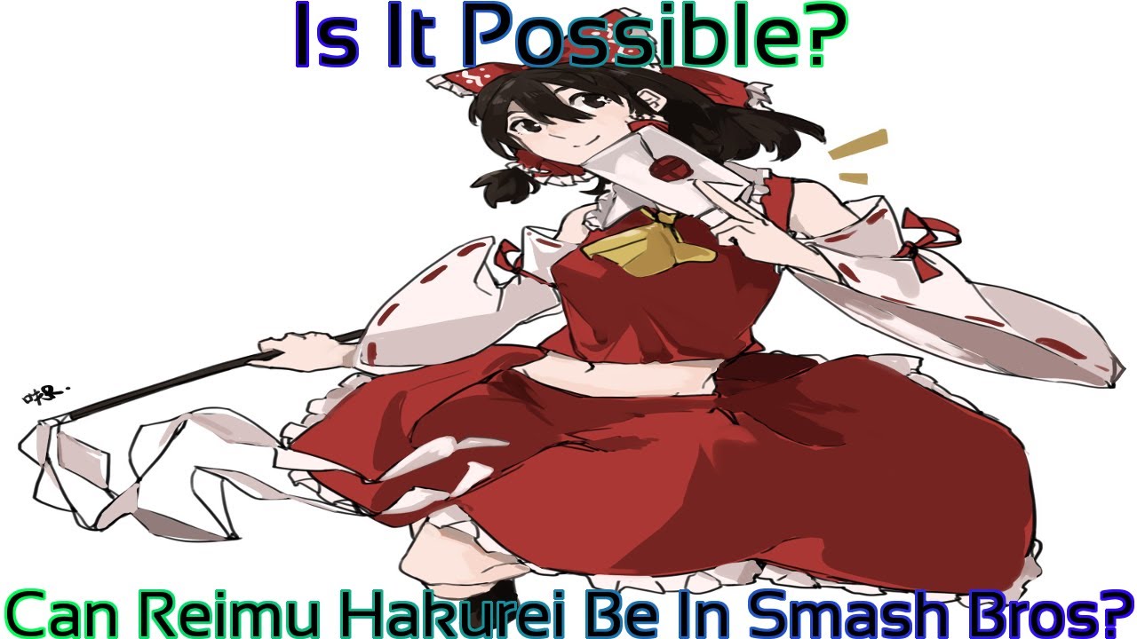 Touhou - Can Reimu Hakurei Be In Smash Bros?