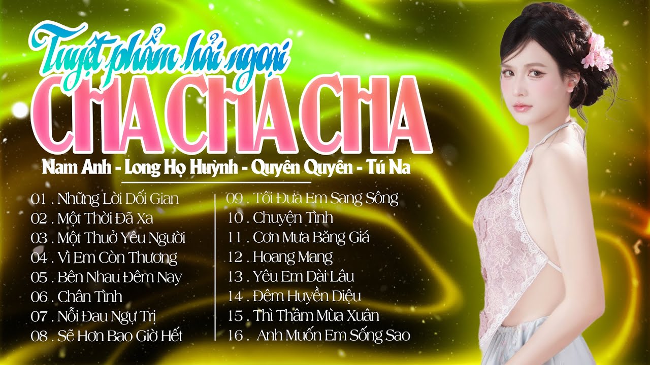 Album Cha Cha Cha Nhạc Trẻ Hải Ngoại Hay Nhất - Những Lời Dối Gian - Cha Cha Live Band Test Loa