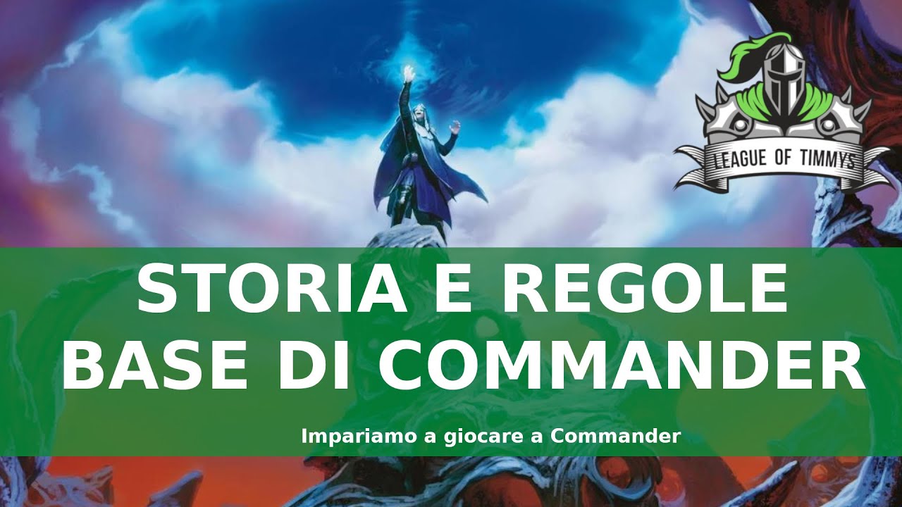 STORIA E REGOLE BASE DI COMMANDER | Impariamo a giocare a Commander | MTG Commander/EDH