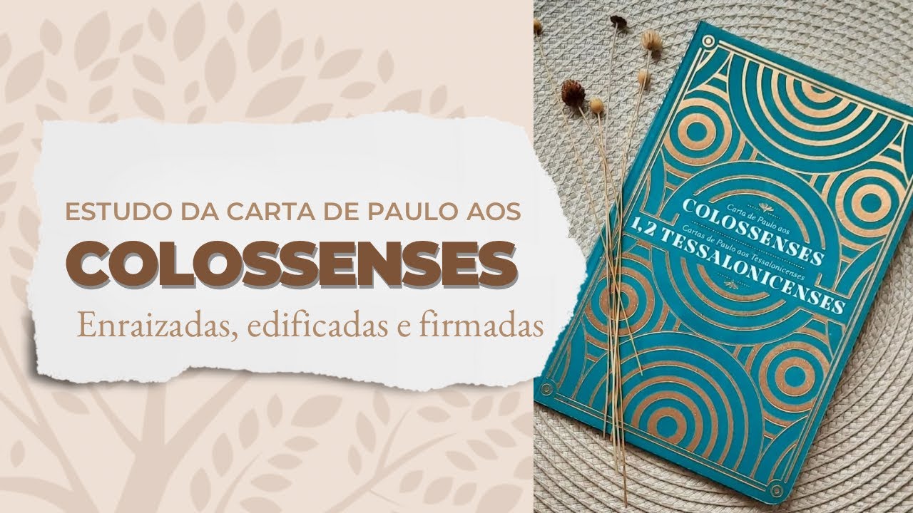 Estudo de Colossenses - Enraizadas, edificadas e firmadas | Com D&eacute;bora Coutinho