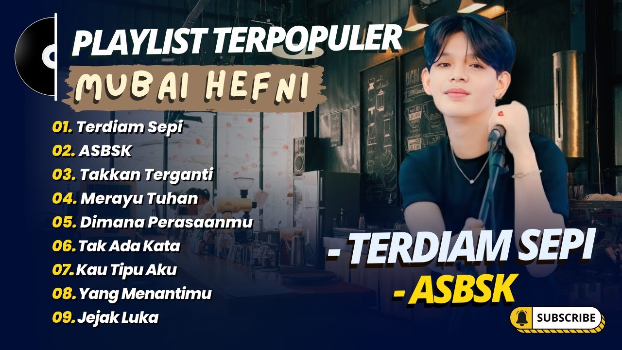 Mubai Hefni - TERDIAM SEPI - ASBSK - TAKKAN TERGANTI - MERAYU TUHAN || LAGU POP TERPOPULER 2025
