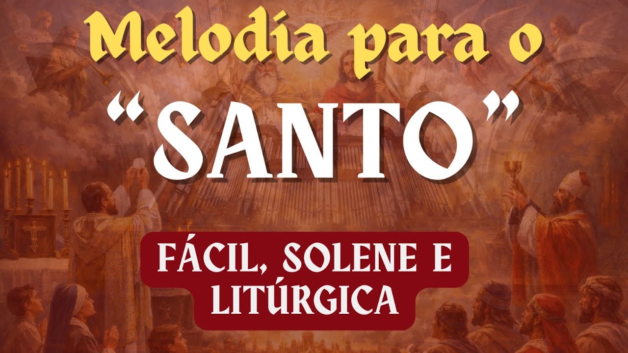 SANTO I - MELODIA FÁCIL E LITÚRGICA - COMO ESCOLHER E CANTAR O SANTO NA MISSA