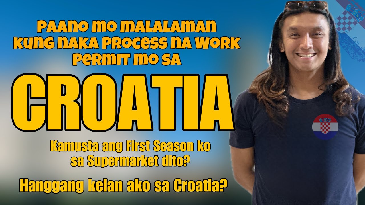 Paano malaman kung naka process na New Work Permit mo sa Croatia? ( Kamusta ang unang Season ko?)
