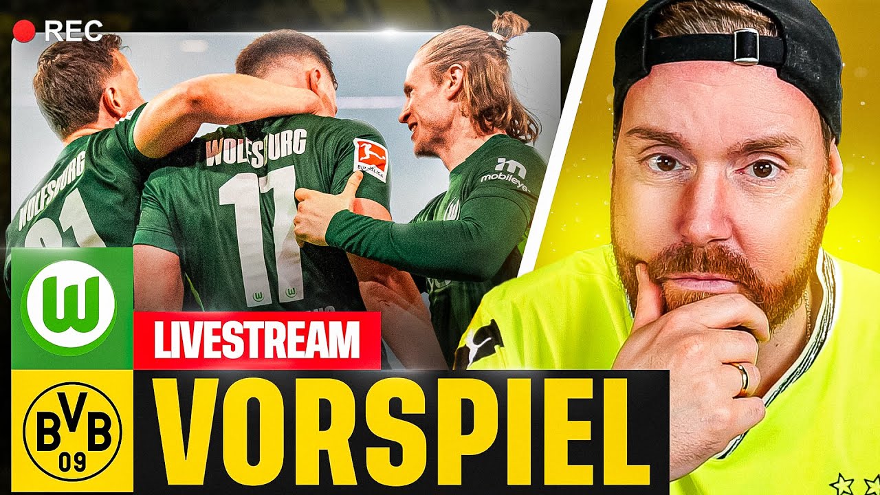 Vorspiel | VfL Wolfsburg – BVB ⚽ Zeigt Dortmund endlich wieder Fußball?