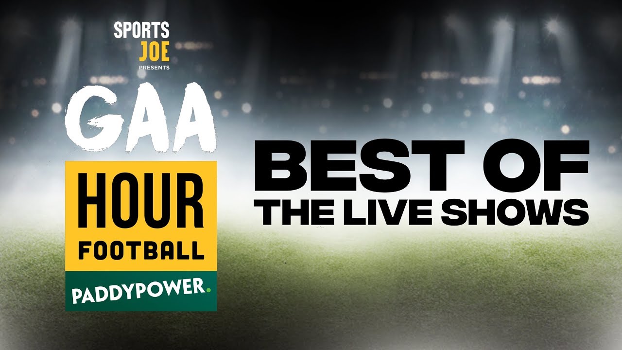 The GAA Hour | Best of the Live Shows 2019
