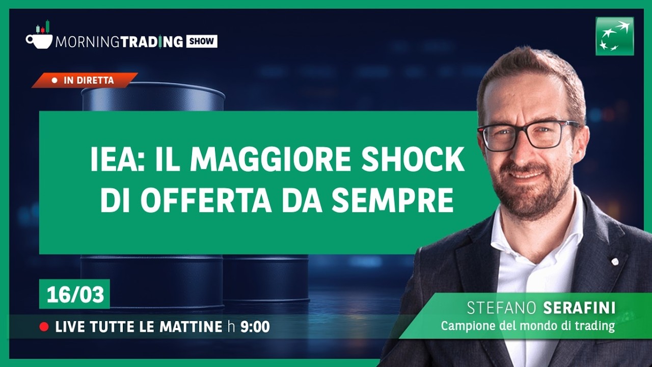IEA: il maggiore shock di offerta da sempre - Morning Trading Show
