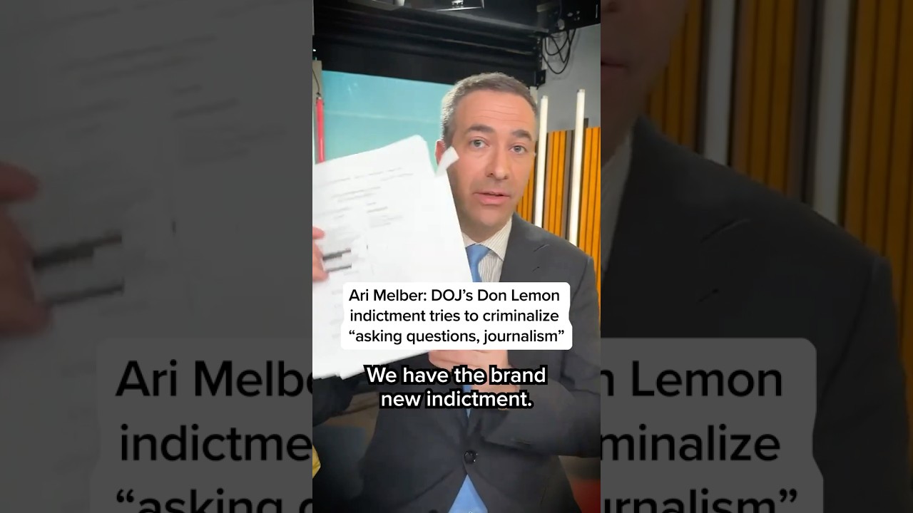 Ari Melber: DOJ's Don Lemon indictment tries to criminalize 'asking questions, journalism'