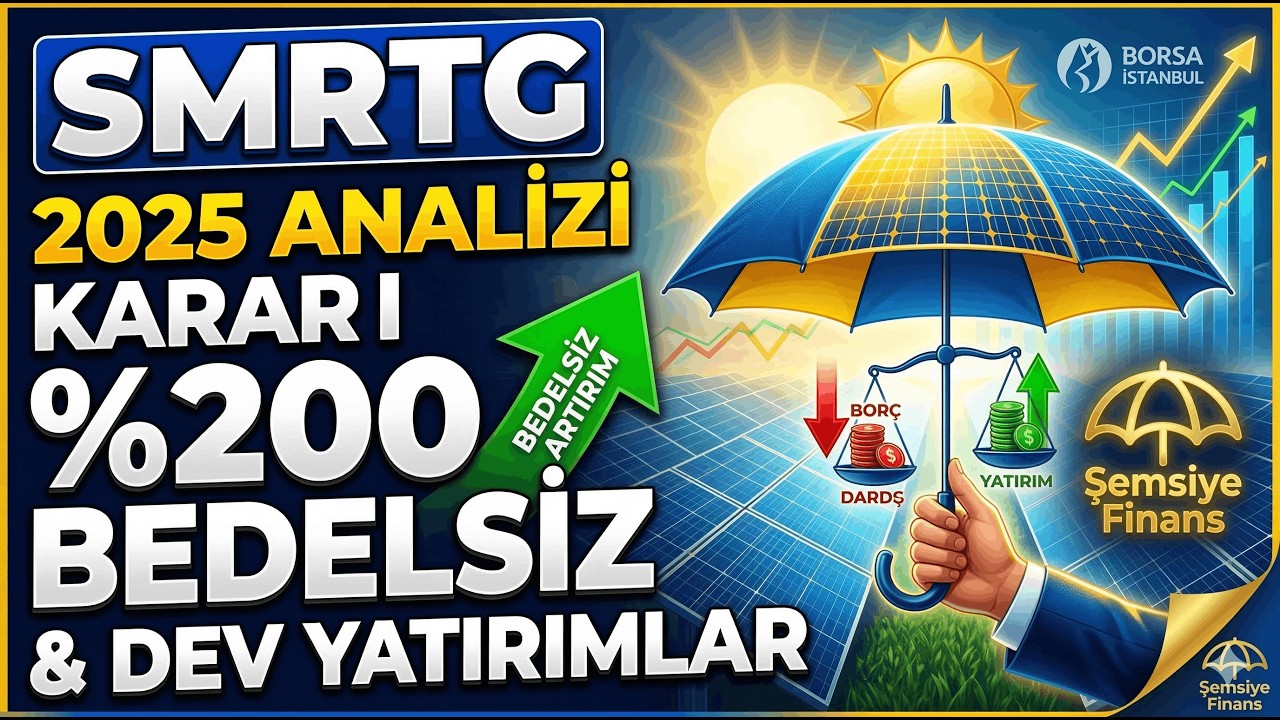 Smart G&uuml;neş 2025 Analizi: %200 Bedelsiz Kararı ve Dev Yatırımların Perde Arkası | SMRTG