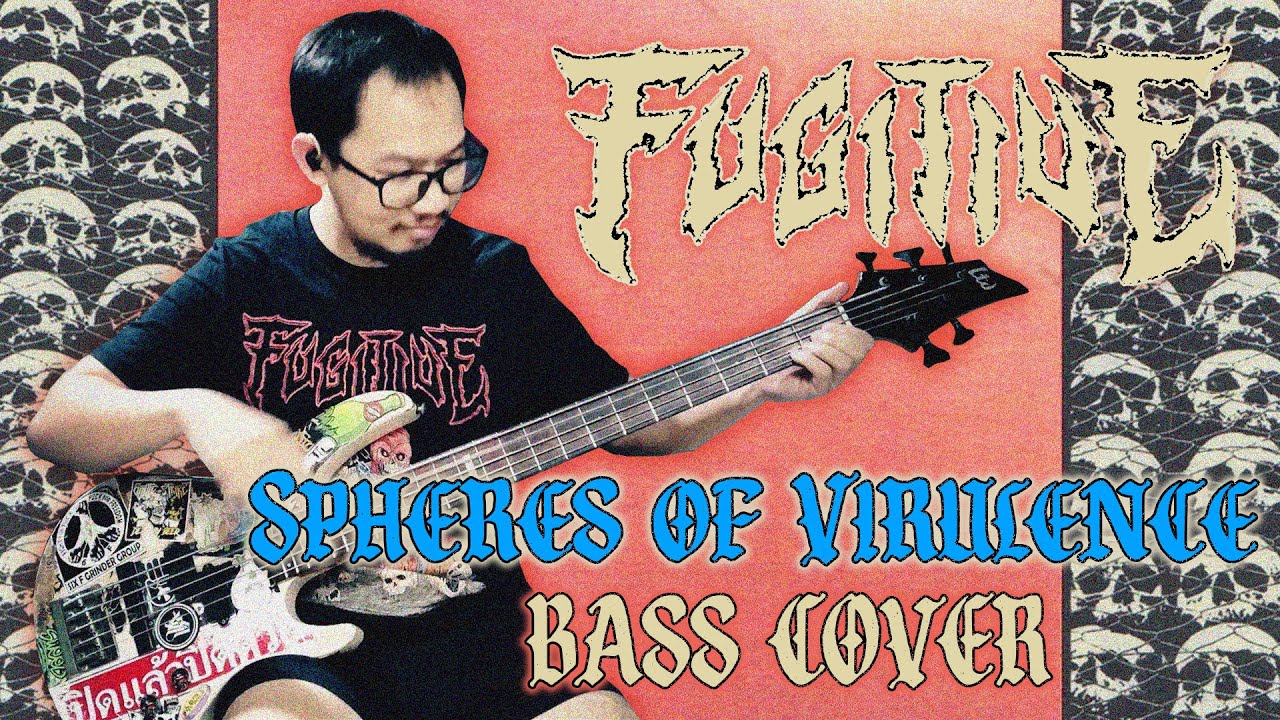 FUGITIVE - Spheres Of Virulence [Bass Cover]
