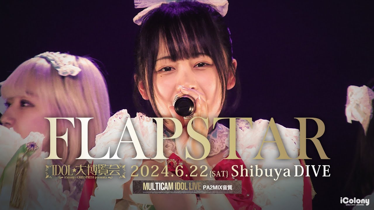 FLAPSTAR [ 2024.06.22 ＠ 渋谷DIVE ]