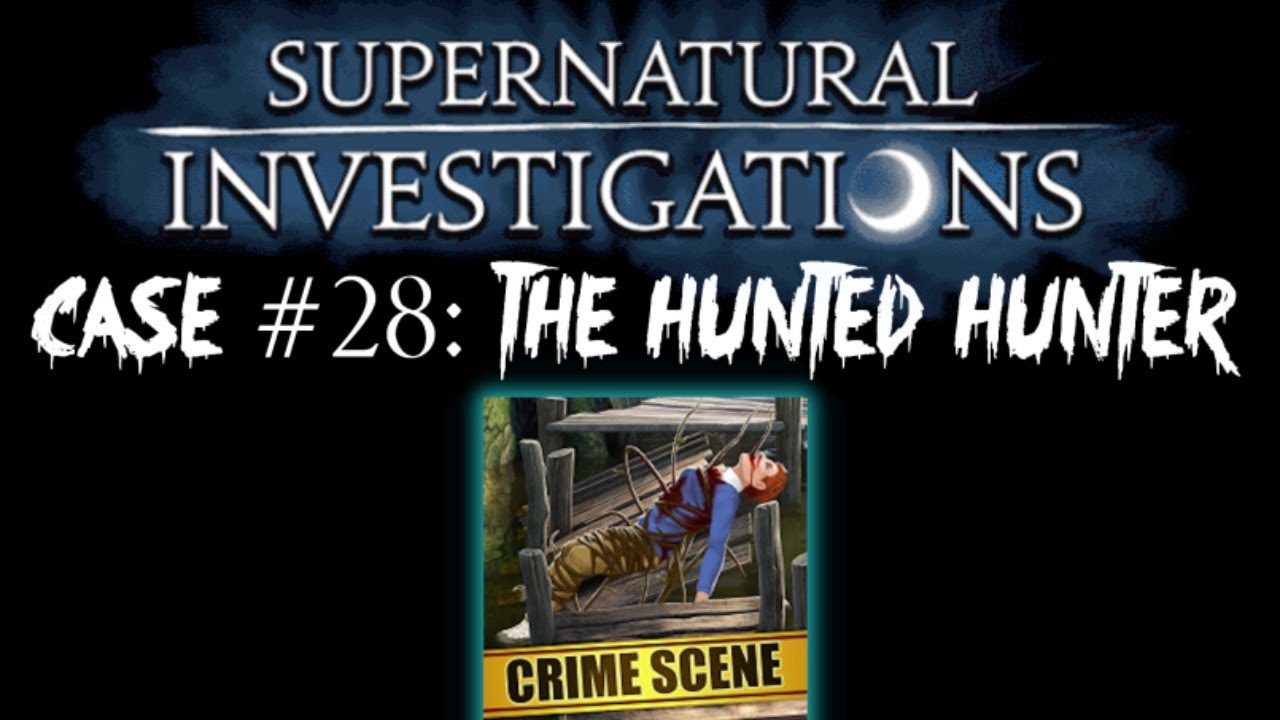 Criminal Case: Supernatural Investigations Case #28 - The Hunted Hunter FULL CASE