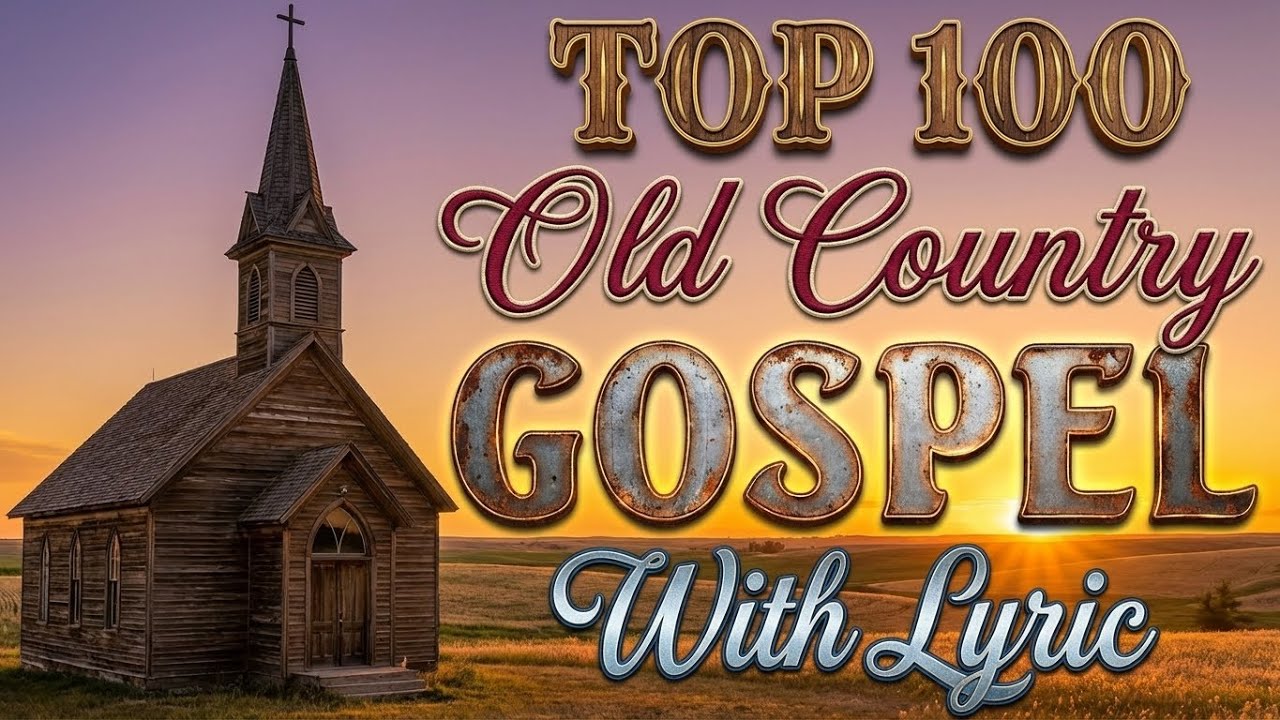 Top 100 Classic Country Gospel Of All Time 🌾 Old Country Gospel Greatest Hits ✝️ Lyric Video
