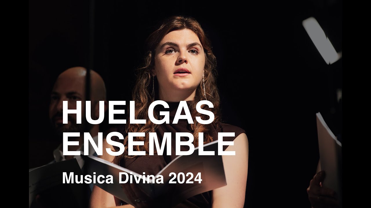 Huelgas Ensemble [Musica Divina 2024]