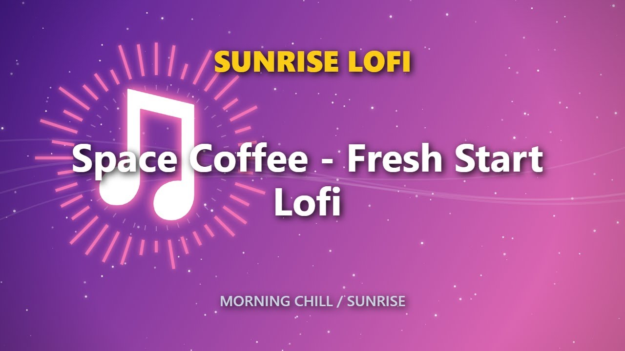 Space Coffee - Fresh Start Lofi