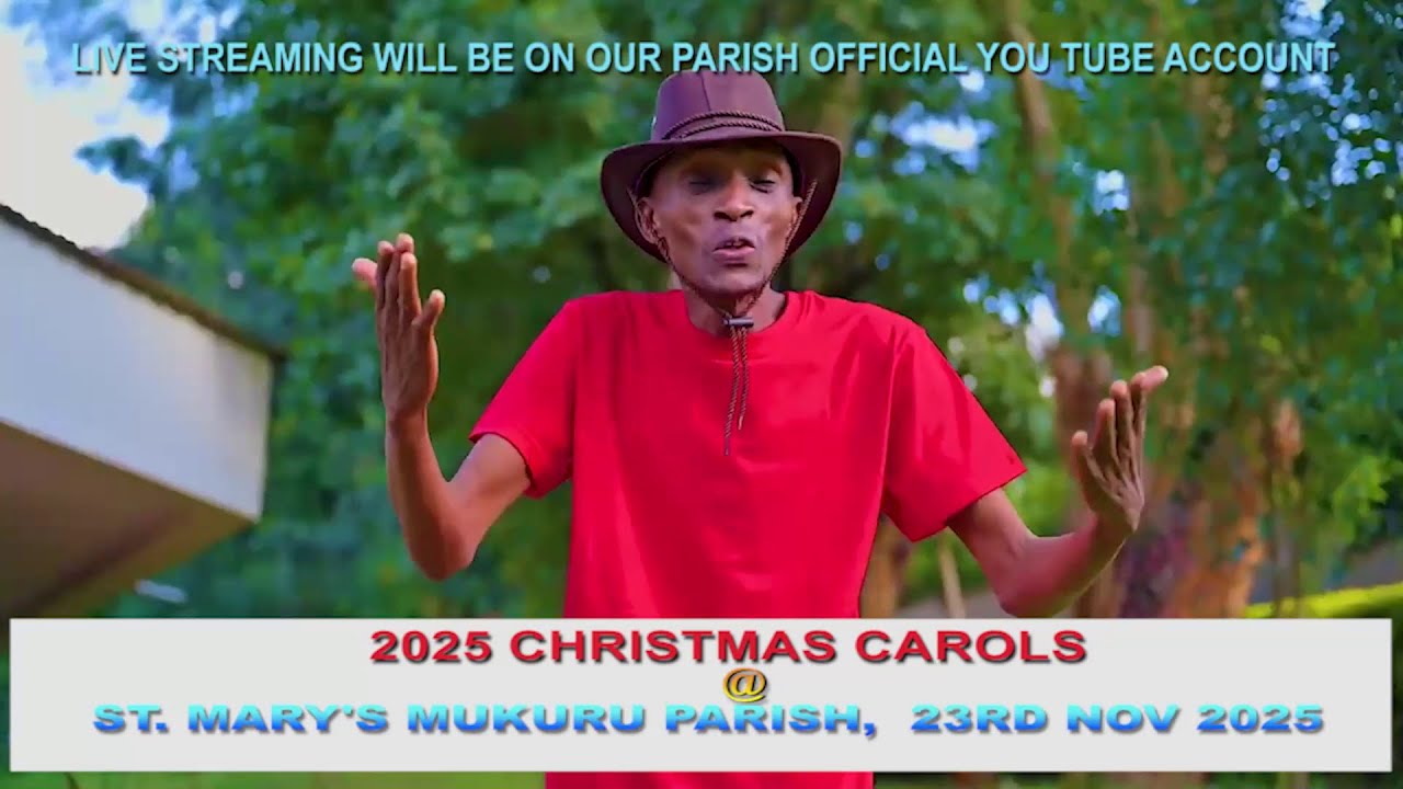 ST. MARY'S  MUKURU  PARISH  CHRISTMAS  CAROLS