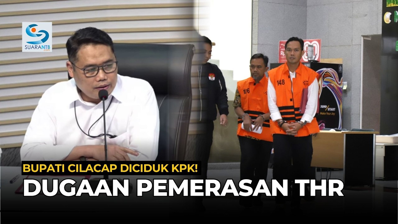 KPK Tangkap Bupati Cilacap Terkait Dugaan Pemerasan THR