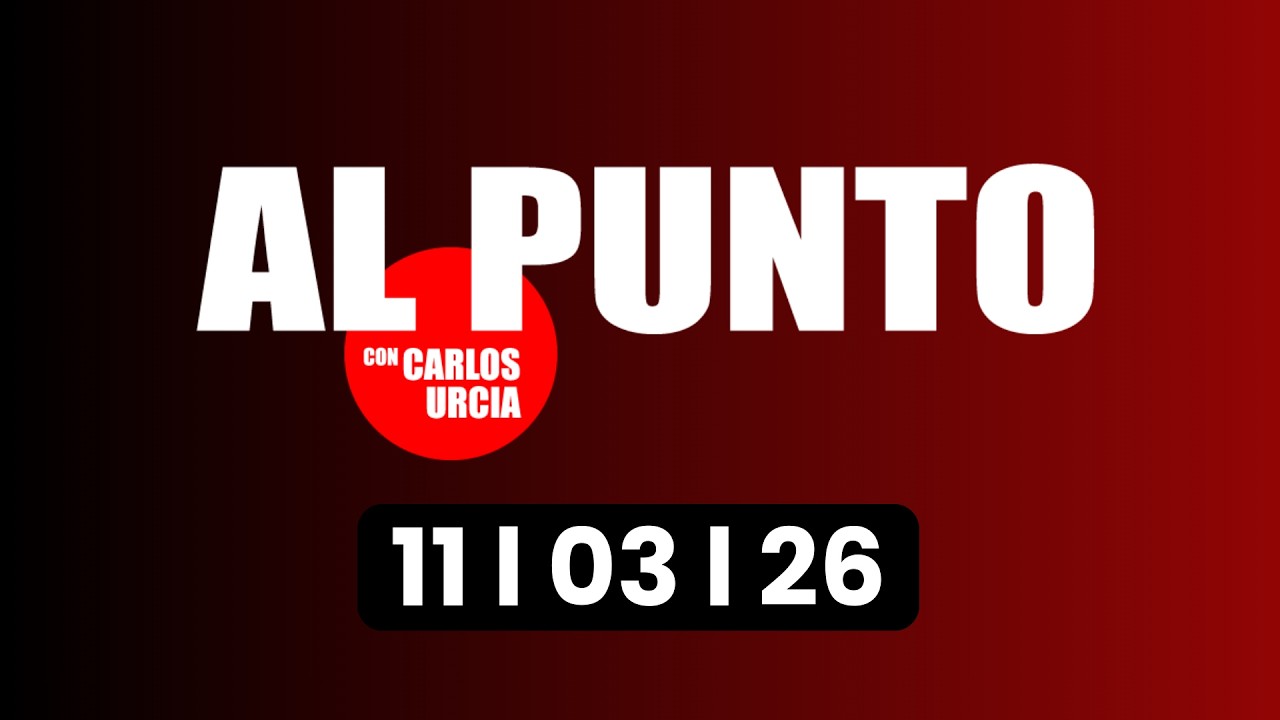 #ENVIVO | AL PUNTO CON CARLOS URCIA – Hoy miércoles 11 de marzo de 2026 l #FEEG2026