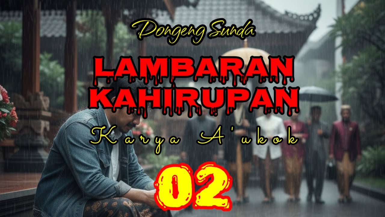 DONGENG SUNDA LAMBARAN KAHIRUPAN PART- 02
