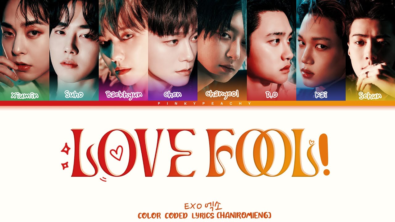 EXO Love Fool Lyrics ( 엑소 Love Fool 가사 ) Lyrics Color Coded  [HAN|ROM|ENG]