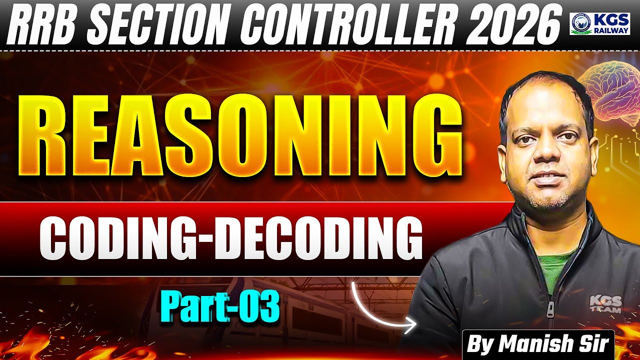 RRB Section Controller  Reasoning 2026 | Coding-Decoding Part-03 | By Manish Sir | KGS Railway Exams